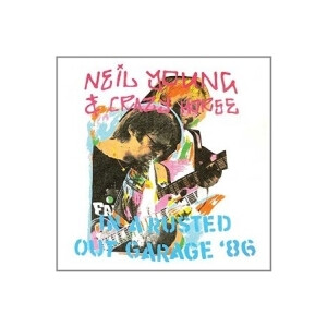 Neil Young & Crazy Horse - In A Rusted Out Garage ‘86 - 2xlp