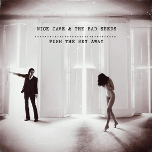 Nick Cave & the Bad Seeds - Push The Sky Away lp + mp3