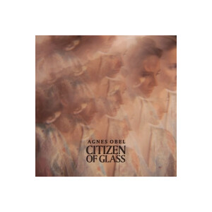 Agnes Obel - Citizen of Glass