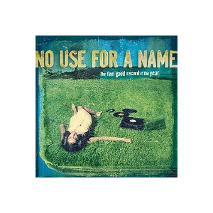 No Use For A Name - The Feel Good Record of the Year - lp