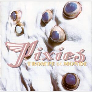 Pixies - Trompe le Monde lp