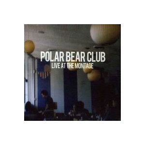 Polar Bear Club - Live at the Montage - lp