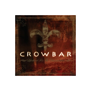 Crowbar - Lifesblood for the Downtrodden