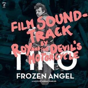 Roy & The Devils Motorcycle - Tino-Frozen Angel  - lp + dvd