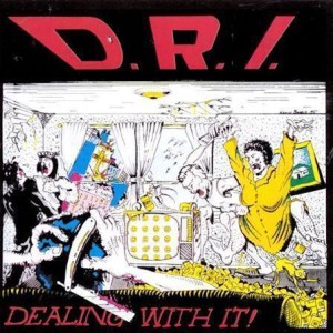 D.R.I. - Dealing with it