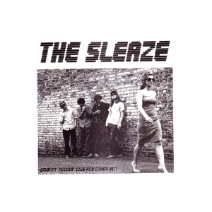 Sleaze, The - Smoking Fucking Cigs - 7"