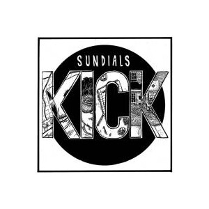 Sundials - Kick - 10"
