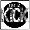 Sundials - Kick - 10"