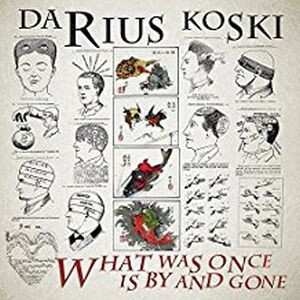 Darius Koski - What Was Once Is By And Gone