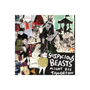 Suspicious Beasts - Might Die Tomorow - lp