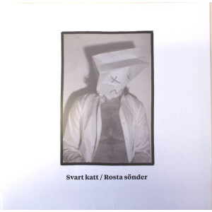 Svart Katt - Rosta Sönder - 7"