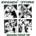Swingin Utters - Brazen head - 10"