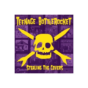 Teenage Bottlerocket - Stealing the Covers - lp
