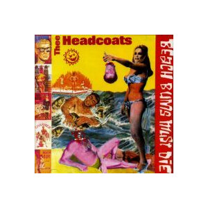 Thee Headcoats - Beach bums must die - lp