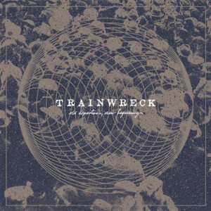 Trainwreck - Old departures, new beginnings - cd