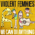 Violent Femmes - We Can Do Anything - lp