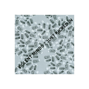 Violent Minds - Just kicked in - 7"