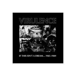 Virulence - If This Isnt A Dream... 1985-1989 lp