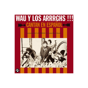 Wau Y Los Arrrghs!!! - Cantan en espanol - lp + cd