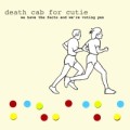Death Cab for Cutie - We have the facts and were voting  yes