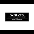 Wolves & Wolves & Wolves & Wolves - Subtle...