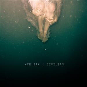 Wye Oak - Civilian - lp