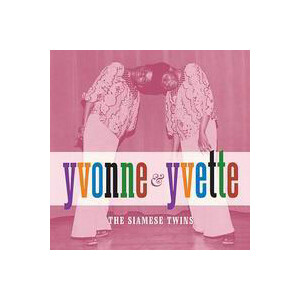 Yvonne & Yvette - The siamese twins - 7"