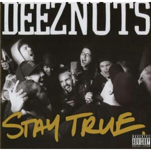 Deez Nuts - Stay True