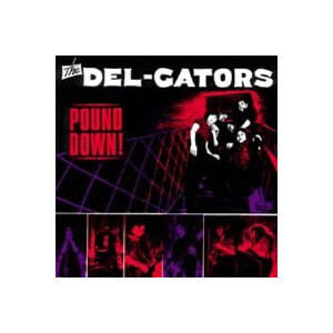 Del-Gators, The - Pound down!