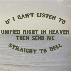 Unified Right - If I Cant Listen to UNIFIED RIGHT In Heaven Then Send Me Straight To Hell lp