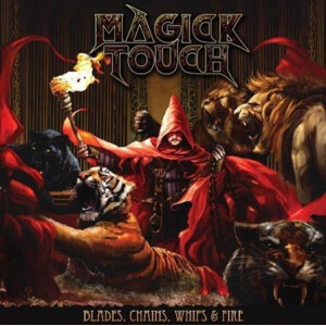 Magick Touch - Blades, Chains, Whips & Fire