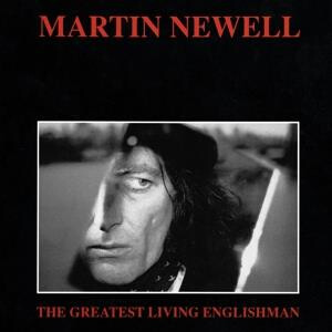 Martin Newell - The Greatest Living Englishman
