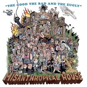 Good, The Bad, The Zugly, The - Misanthropical House