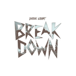 Derek Grant - Breakdown