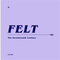 Felt - The Seventeenth Century