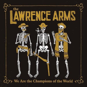 Lawrence Arms, The - We Are The Champions Of The World