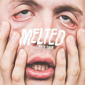 Melted - Thin Skin
