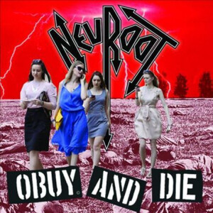 Neuroot - Obuy and Die lp