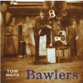 Tom Waits - Bawlers