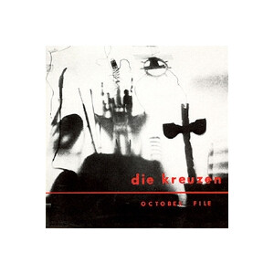 Die Kreuzen - Octoberfile
