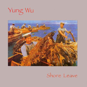 Yung Wu - Shore Leave lp+Flexi (RSD18)
