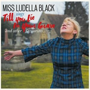Miss Ludella Black & The Masonics - Till You Lie In Your Grave