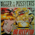 Digger & The Pussycats - Bad Reception