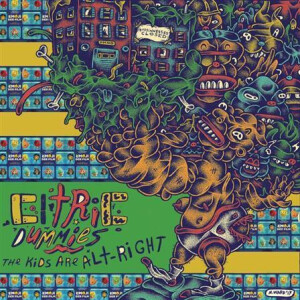 Citric Dummies - The Kids Are Alt Right lp