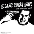 Bullet Treatment - What More Do You Want - col lp
