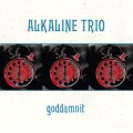 Alkaline Trio, The - Goddamit (reissue)