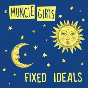 Muncie Girls - Fixed Ideals lp