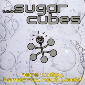 Sugarcubes - Here Today, Tomorrow, Next Week - 2xlp