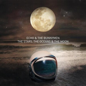 Echo and the Bunnymen - The Stars, the Ocean & the Moon