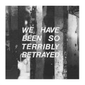 Partisan - We Have Been So Terribly Betrayed - lp